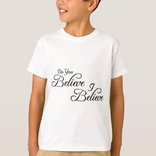Geloof je, geloof je. t-shirt (Voorkant)