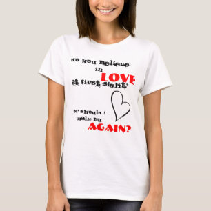 geloof je in liefde op het eerste gezicht ? t-shirt
