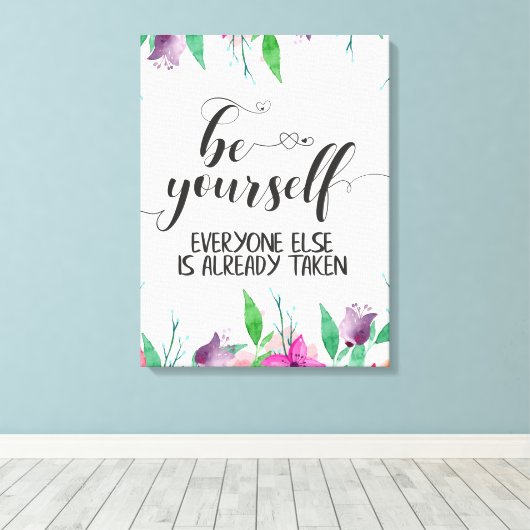 Geloof jezelf altijd in jezelf. canvas afdruk (Insitu (Houten vloer))