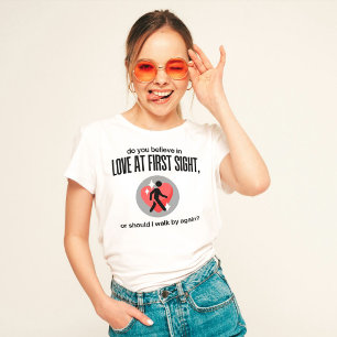 Geloof jij in liefde op het eerste gezicht? t-shirt