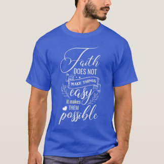 Geloof Maakt Alles Mogelijk Toon Christelijk Geloo T-shirt