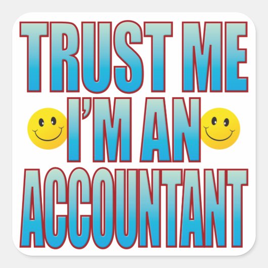 Geloof me Accountant Life B Vierkante Sticker (Voorkant)