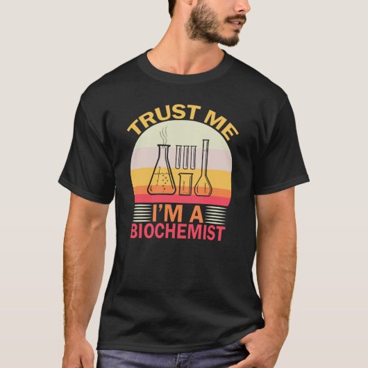 Geloof me dat ik biochemicus ben t-shirt (Voorkant)