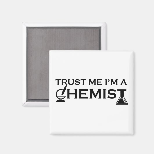 Geloof me dat ik een chemicus ben magneet (Voorkant / Achterkant)