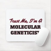 Geloof me dat ik een Moleculaire geneticus ben Muismat (Met muis)