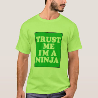 Geloof me dat ik een Ninja ben T-shirt
