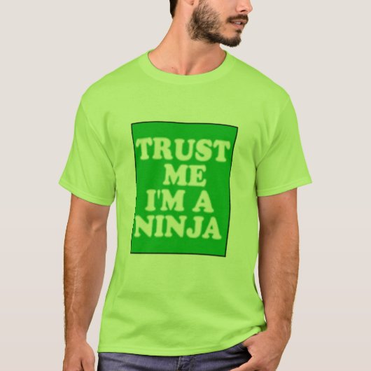Geloof me dat ik een Ninja ben T-shirt (Voorkant)