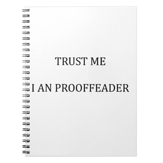 Geloof me dat ik een Proofreader ben Notitieboek (Voorkant)
