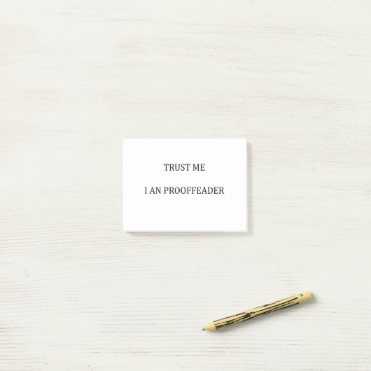 Geloof me dat ik een Proofreader ben Post-it® Notes (Op bureau)