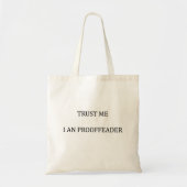 Geloof me dat ik een Proofreader ben Tote Bag (Voorkant)