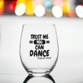 Geloof me dat je alcohol humor kunt dansen wijnglas zonder voet