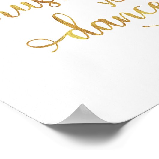 "Geloof me dat je kunt dansen" gouden witte bruilo Poster (Hoek)