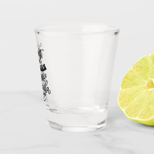 Geloof me dat je tequila kunt dansen shot glas (Rechts)