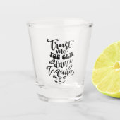 Geloof me dat je tequila kunt dansen shot glas (Voorkant)