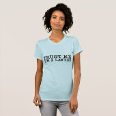 Geloof me, ik ben advocaat t-shirt (Voorkant volledig)