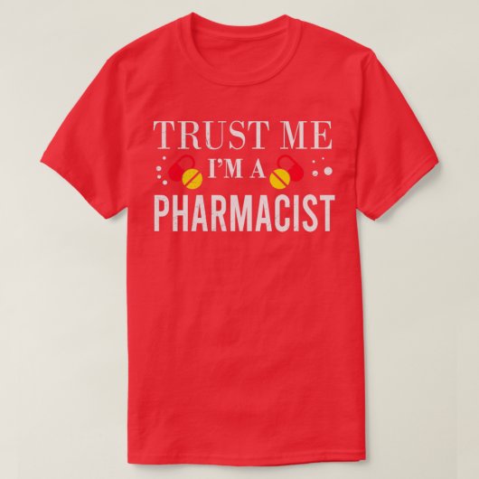 Geloof me ik ben apotheker Funny Gift Idee 6 T-shirt (Design voorkant)