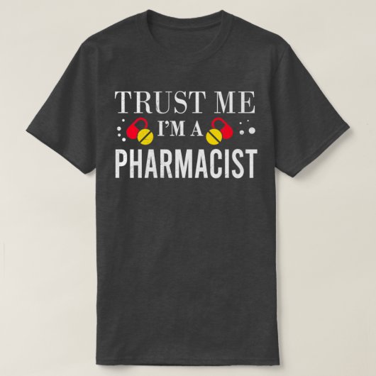 Geloof me ik ben apotheker Funny Gift Idee T-shirt (Design voorkant)