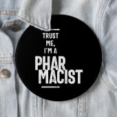 Geloof me, ik ben apotheker ronde button 6,0 cm (In situ)