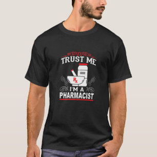 Geloof me, ik ben apotheker t-shirt