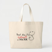 Geloof me, ik ben (bijna) dokter Stethoscoop Grote Tote Bag (Voorkant)