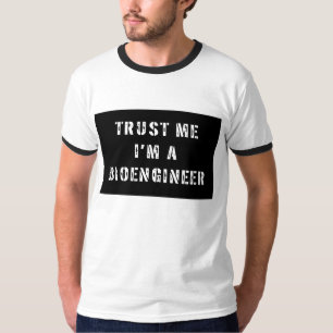 Geloof me, ik ben bioingenieur t-shirt