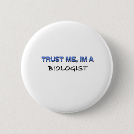 Geloof me ik ben bioloog ronde button 5,7 cm (Voorkant)
