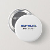 Geloof me ik ben bioloog ronde button 5,7 cm (Voorkant /achterkant)