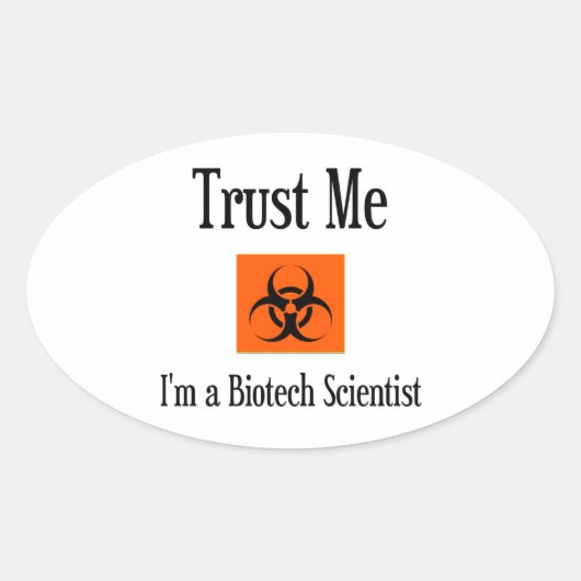 Geloof me, ik ben biotechwetenschapper. ovale sticker (Voorkant)