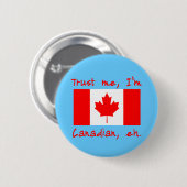 Geloof me ik ben Canadese producten Ronde Button 5,7 Cm (Voorkant /achterkant)