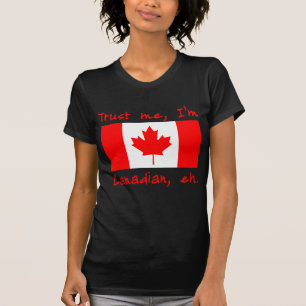 Geloof me ik ben Canadese producten T-shirt