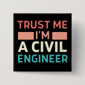 Geloof me, ik ben civiel ingenieur vierkante button 5,1 cm (Voorkant)