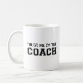 Geloof me, ik ben de Coach Coffee Mok (Links)