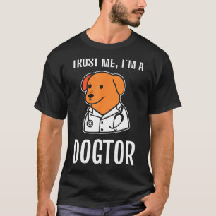 Geloof me, ik ben dierenarts-assistent t-shirt
