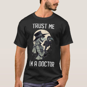 Geloof me ik ben Doctor Gothic Middeleeuws Vrouw P T-shirt