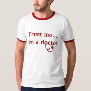 Geloof me, ik ben dokter t-shirt