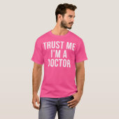 Geloof me, ik ben dokter t-shirt (Voorkant volledig)