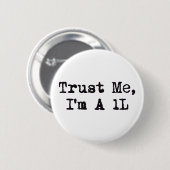 Geloof me, ik ben een 1L Ronde Button 5,7 Cm (Voorkant /achterkant)