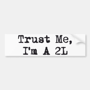 Geloof me, ik ben een 2L Bumpersticker