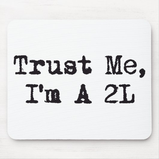Geloof me, ik ben een 2L Muismat (Voorkant)