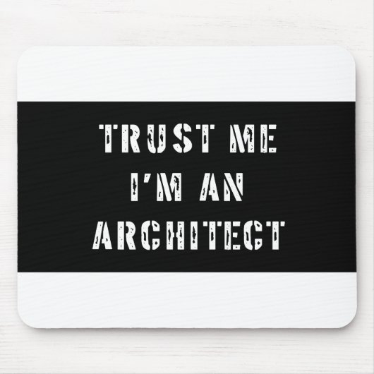 Geloof me, ik ben een architect Mousepad Muismat (Voorkant)