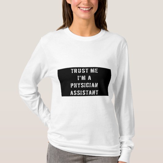 Geloof me ik ben een assistent voor artsen t-shirt (Voorkant)