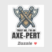 Geloof me, ik ben een bijl-pert bijl die houthakke sticker (Vel)