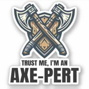 Geloof me, ik ben een bijl-pert bijl die houthakke sticker