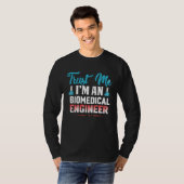 Geloof me, ik ben een biomedische software-enginee t-shirt (Voorkant volledig)
