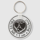 Geloof me, ik ben een Butcher Sleutelhanger. Sleutelhanger (Voorkant)