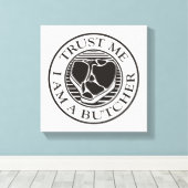 Geloof me, ik ben een Butcher T-bone Canvas Afdruk (Insitu (Houten vloer))