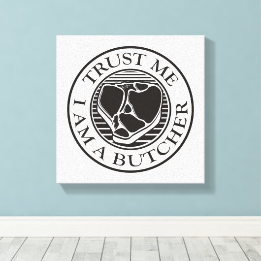 Geloof me, ik ben een Butcher T-bone Canvas Afdruk (Insitu (Houten vloer))