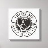 Geloof me, ik ben een Butcher T-bone Canvas Afdruk (Voorkant)