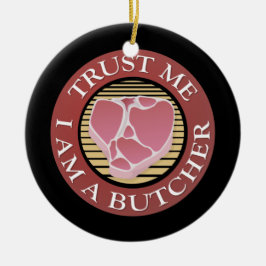 Geloof me, ik ben een Butcher T-bone Keramisch Ornament