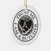 Geloof me, ik ben een Butcher T-bone Keramisch Ornament (Rechts)